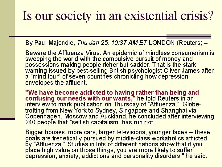 Is our society in an existential crisis? By Paul Majendie, Thu Jan 25, 10: