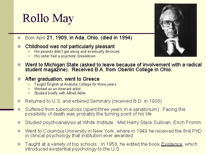 Rollo May n Born April 21, 1909, in Ada, Ohio. (died in 1994) n