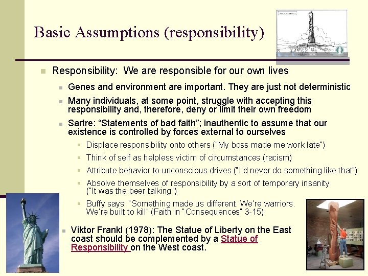 Basic Assumptions (responsibility) n Responsibility: We are responsible for our own lives n n