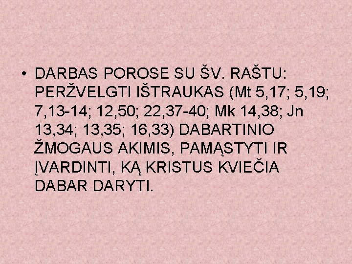  • DARBAS POROSE SU ŠV. RAŠTU: PERŽVELGTI IŠTRAUKAS (Mt 5, 17; 5, 19;