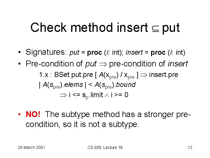 Check method insert put • Signatures: put = proc (i: int); insert = proc