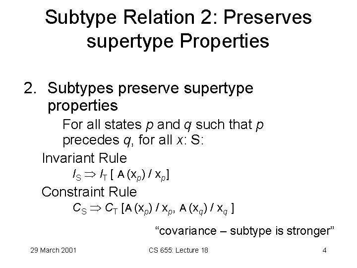 Subtype Relation 2: Preserves supertype Properties 2. Subtypes preserve supertype properties For all states