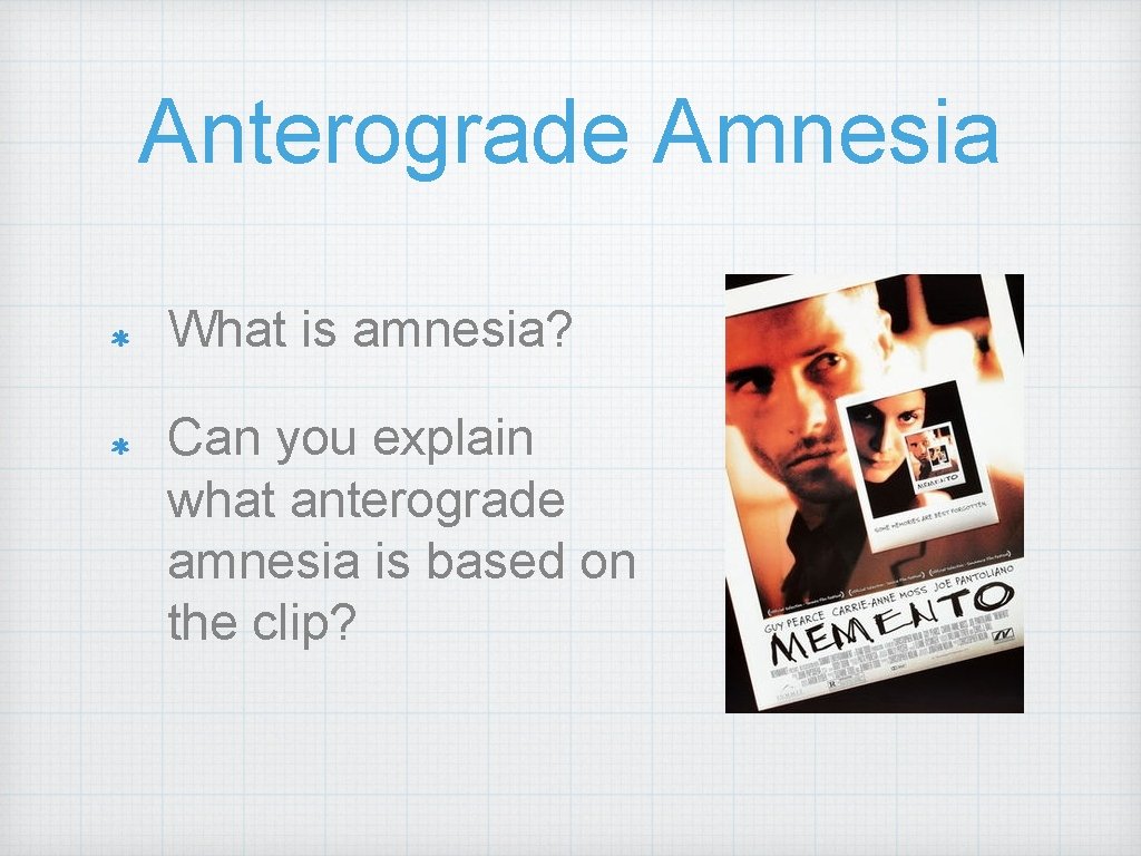 Anterograde Amnesia What is amnesia? Can you explain what anterograde amnesia is based on Anterograde Amnesia What is amnesia? Can you explain what anterograde amnesia is based on