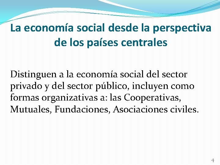La economía social desde la perspectiva de los países centrales Distinguen a la economía