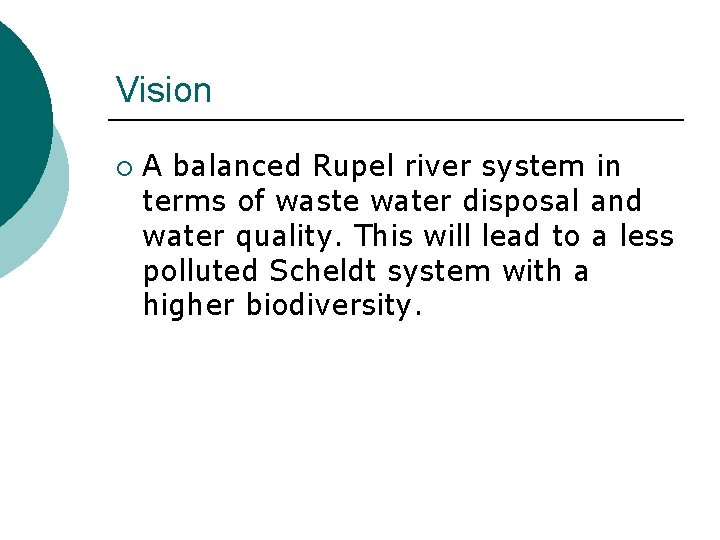 Vision ¡ A balanced Rupel river system in terms of waste water disposal and