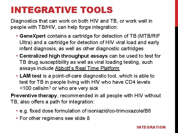 INTEGRATIVE TOOLS Diagnostics that can work on both HIV and TB, or work well