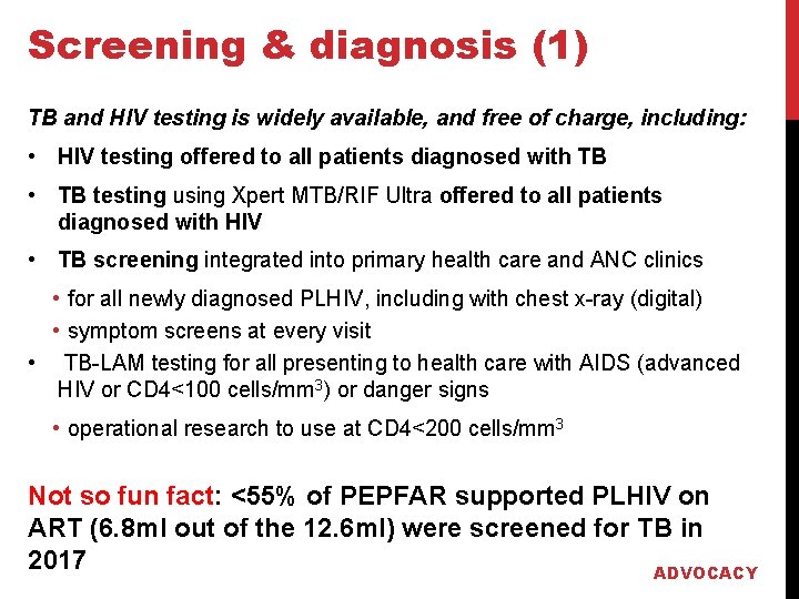 Screening & diagnosis (1) TB and HIV testing is widely available, and free of