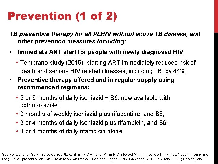Prevention (1 of 2) TB preventive therapy for all PLHIV without active TB disease,
