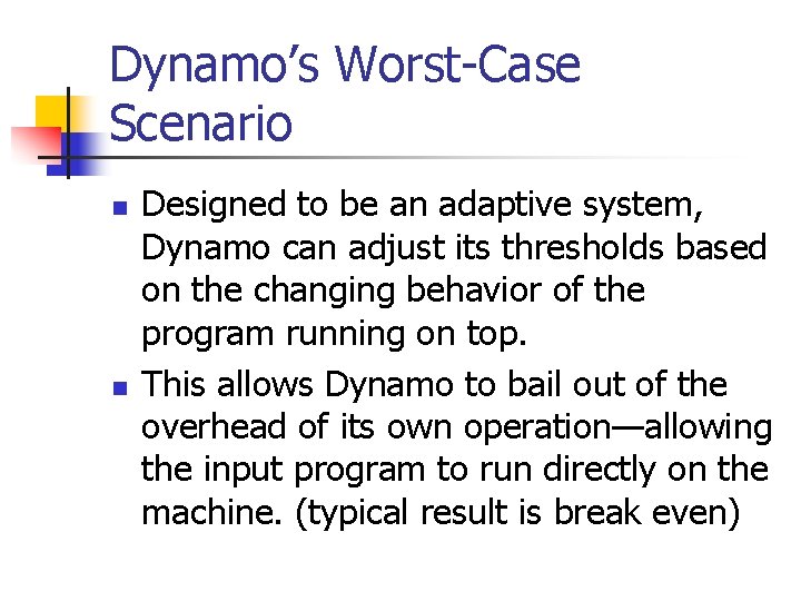 Dynamo’s Worst-Case Scenario n n Designed to be an adaptive system, Dynamo can adjust