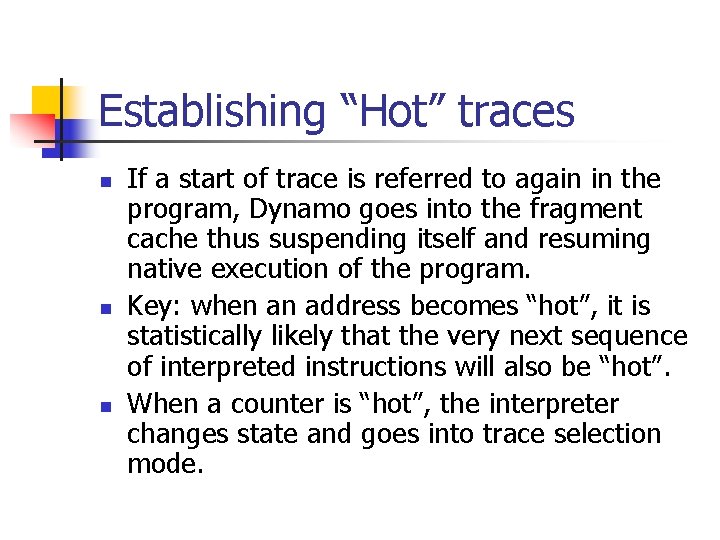 Establishing “Hot” traces n n n If a start of trace is referred to