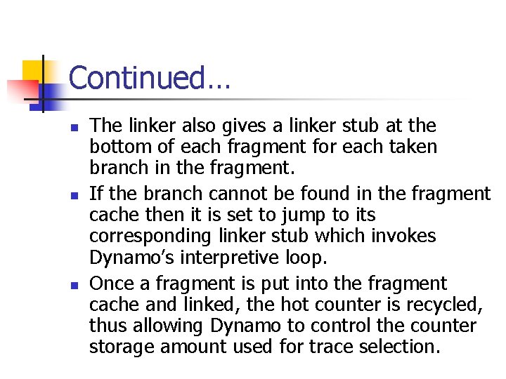 Continued… n n n The linker also gives a linker stub at the bottom