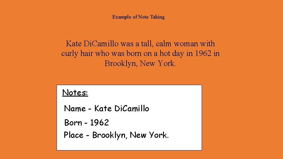 Example of Note Taking Kate Di. Camillo was a tall, calm woman with curly