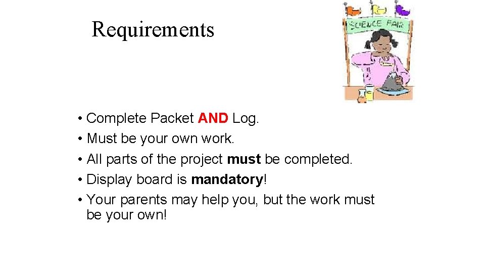 Requirements • Complete Packet AND Log. • Must be your own work. • All