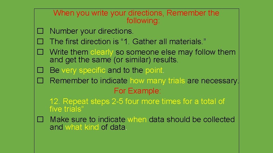 � � � When you write your directions, Remember the following: Number your directions.