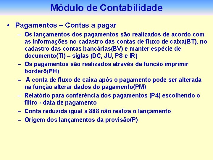 Módulo de Contabilidade • Pagamentos – Contas a pagar – Os lançamentos dos pagamentos