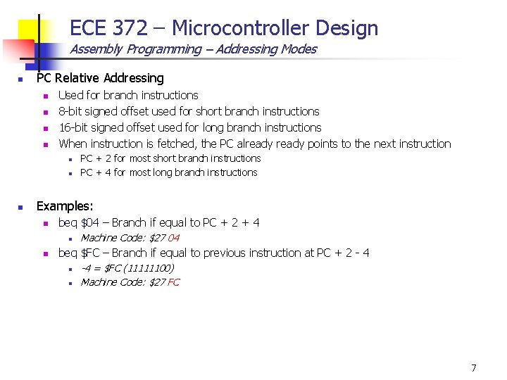 ECE 372 – Microcontroller Design Assembly Programming – Addressing Modes n PC Relative Addressing