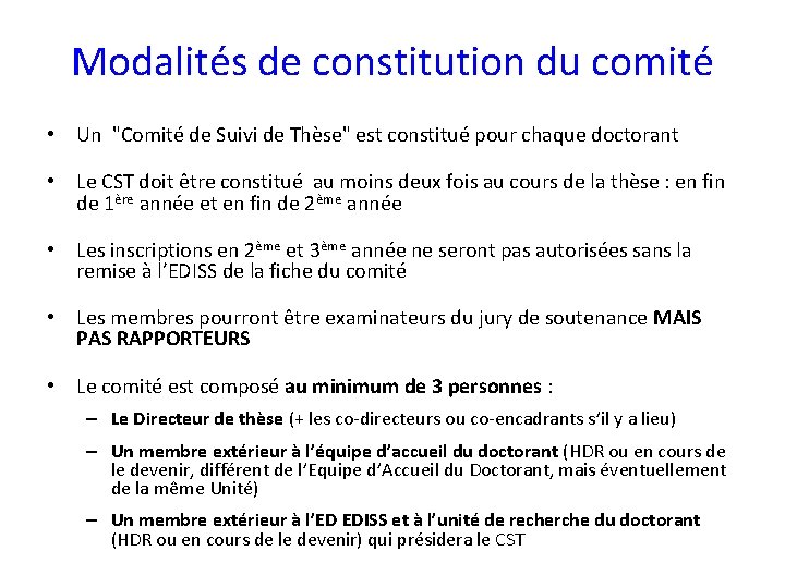 Modalités de constitution du comité • Un "Comité de Suivi de Thèse" est constitué