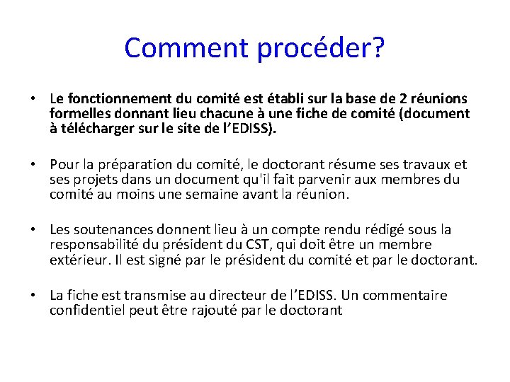 Comment procéder? • Le fonctionnement du comité est établi sur la base de 2