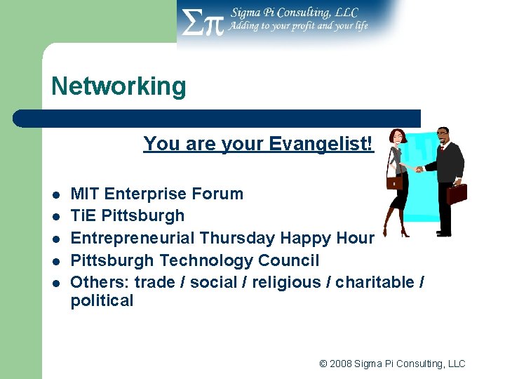 Networking You are your Evangelist! l l l MIT Enterprise Forum Ti. E Pittsburgh