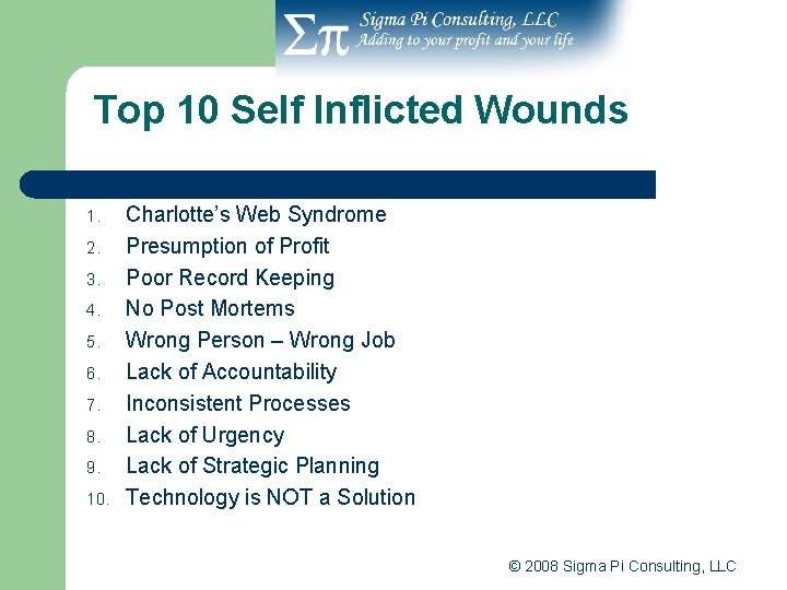 Top 10 Self Inflicted Wounds 1. 2. 3. 4. 5. 6. 7. 8. 9.