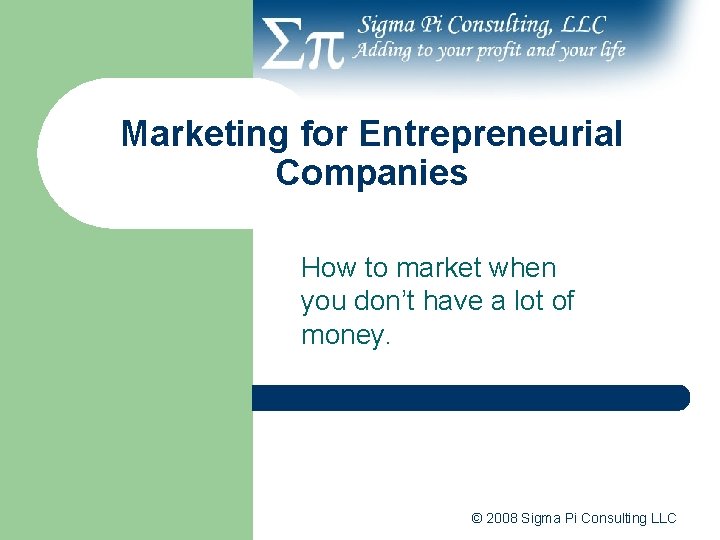 Marketing for Entrepreneurial Companies How to market when you don’t have a lot of