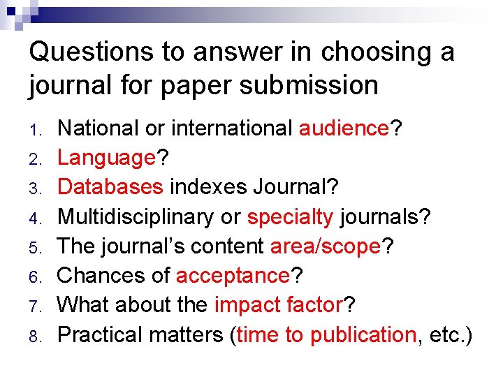 Questions to answer in choosing a journal for paper submission 1. 2. 3. 4.