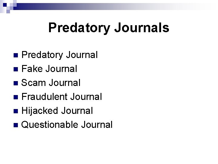 Predatory Journals Predatory Journal n Fake Journal n Scam Journal n Fraudulent Journal n