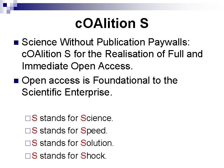 c. OAlition S Science Without Publication Paywalls: c. OAlition S for the Realisation of