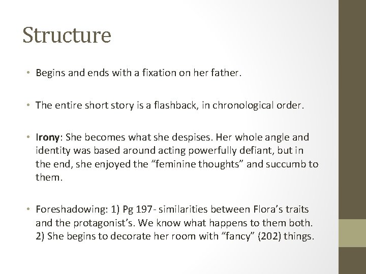 Structure • Begins and ends with a fixation on her father. • The entire