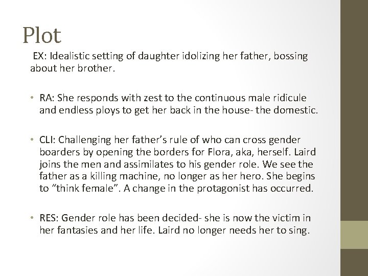 Plot EX: Idealistic setting of daughter idolizing her father, bossing about her brother. •