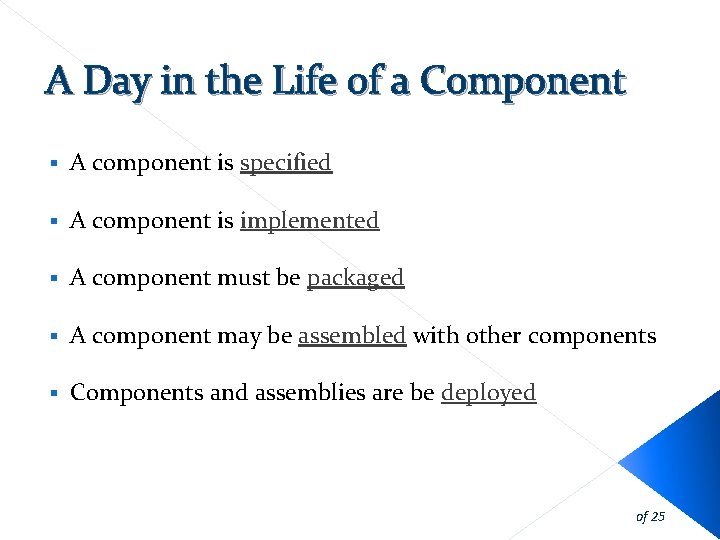 A Day in the Life of a Component § A component is specified § A Day in the Life of a Component § A component is specified §