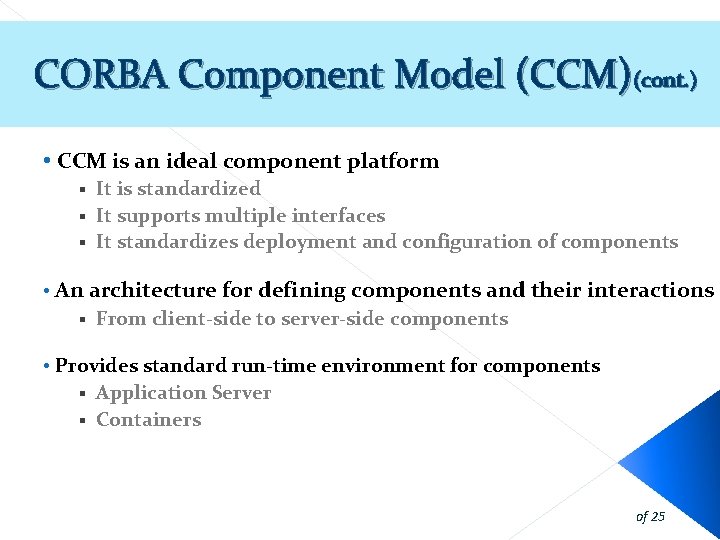 CORBA Component Model (CCM)(cont. ) • CCM is an ideal component platform It is CORBA Component Model (CCM)(cont. ) • CCM is an ideal component platform It is