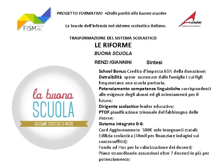 PROGETTO FORMATIVO «Dalla parità alla buona scuola» La Scuola dell’infanzia nel sistema scolastico italiano.