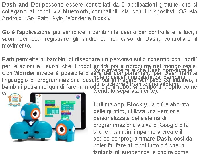 Dash and Dot possono essere controllati da 5 applicazioni gratuite, che si collegano ai