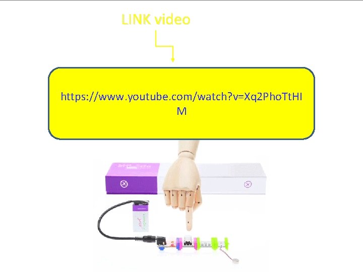 LINK video https: //www. youtube. com/watch? v=Xq 2 Pho. Tt. HI M 