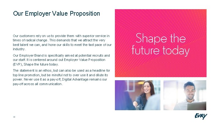Our Employer Value Proposition Our customers rely on us to provide them with superior