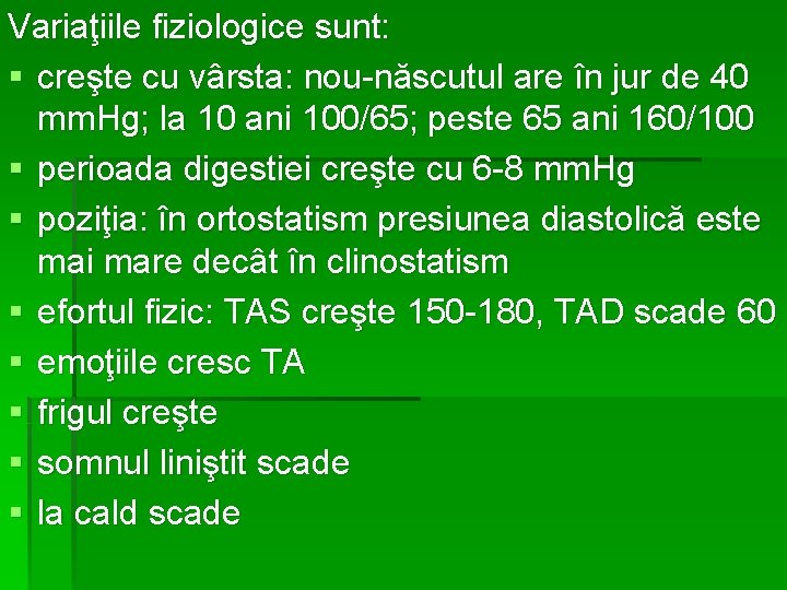 Variaţiile fiziologice sunt: § creşte cu vârsta: nou-născutul are în jur de 40 mm.