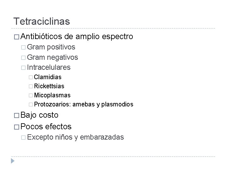 Tetraciclinas � Antibióticos de amplio espectro � Gram positivos � Gram negativos � Intracelulares