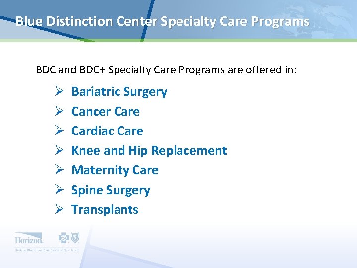 Blue Distinction Center Specialty Care Programs BDC and BDC+ Specialty Care Programs are offered