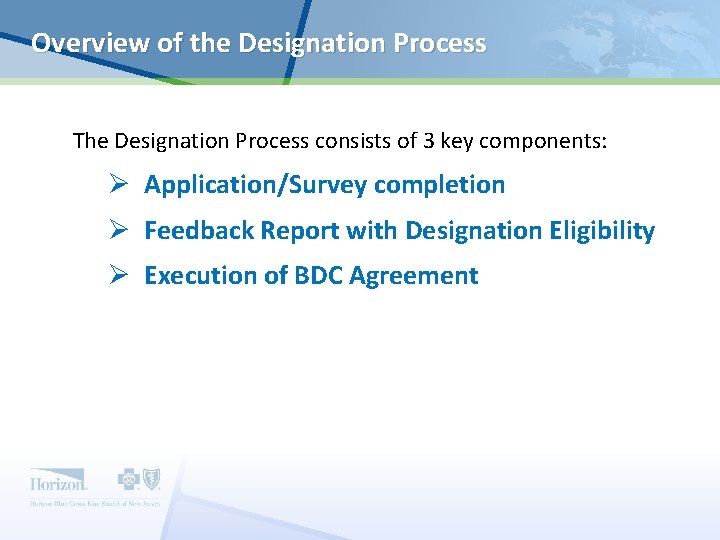 Overview of the Designation Process The Designation Process consists of 3 key components: Ø