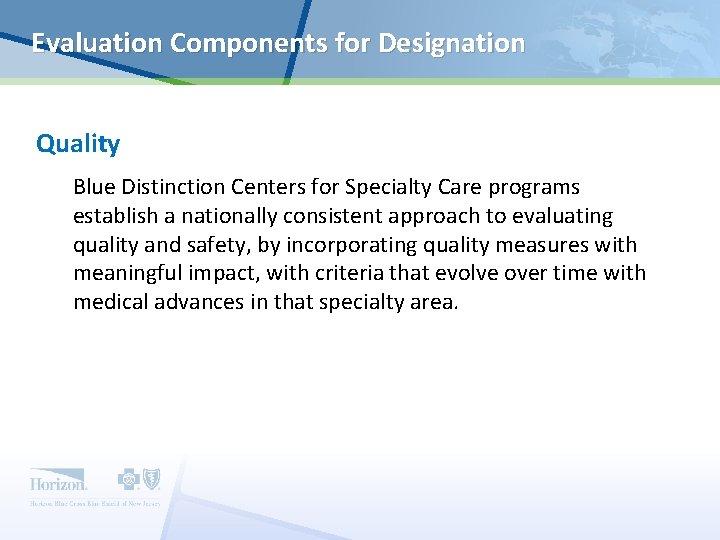 Evaluation Components for Designation Quality Blue Distinction Centers for Specialty Care programs establish a