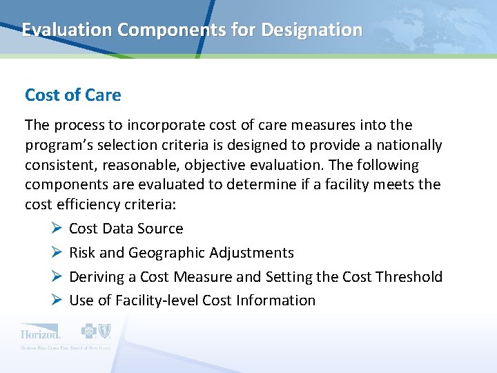 Evaluation Components for Designation Cost of Care The process to incorporate cost of care