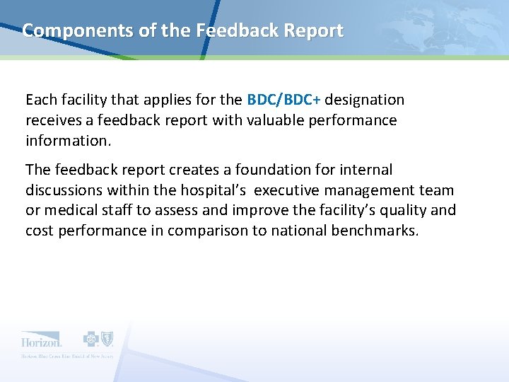 Components of the Feedback Report Each facility that applies for the BDC/BDC+ designation receives
