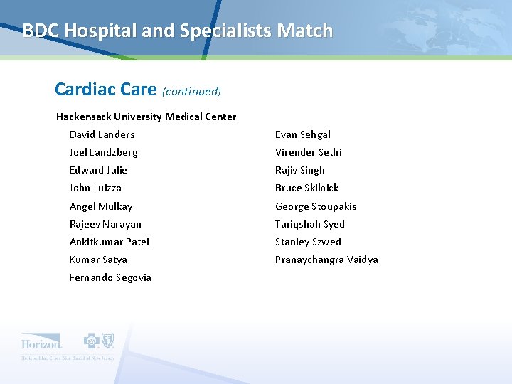 BDC Hospital and Specialists Match Cardiac Care (continued) Hackensack University Medical Center David Landers
