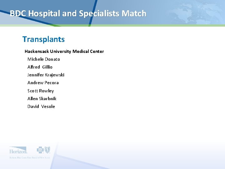 BDC Hospital and Specialists Match Transplants Hackensack University Medical Center Michele Donato Alfred Gillio