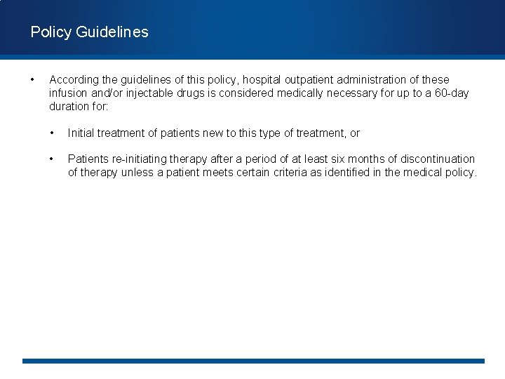 Policy Guidelines • According the guidelines of this policy, hospital outpatient administration of these