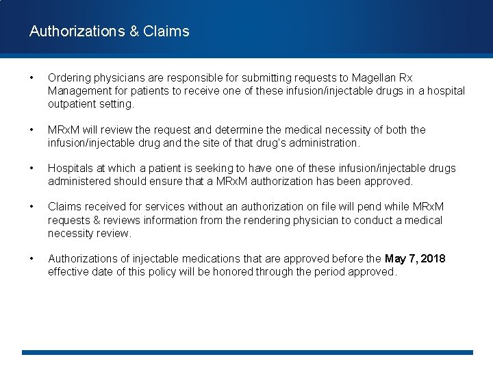 Authorizations & Claims • Ordering physicians are responsible for submitting requests to Magellan Rx