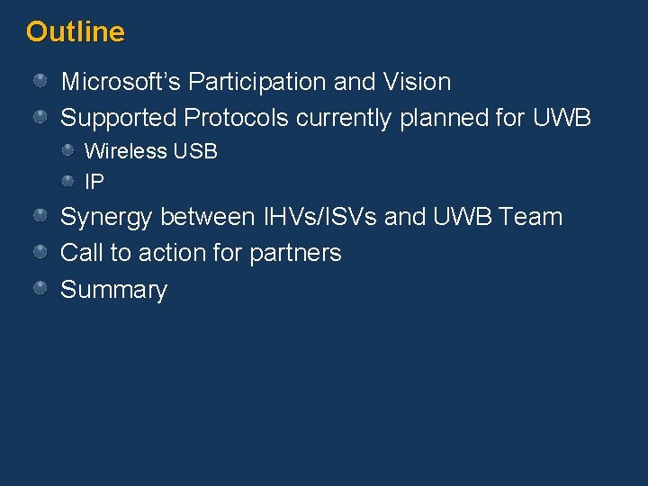 Outline Microsoft’s Participation and Vision Supported Protocols currently planned for UWB Wireless USB IP