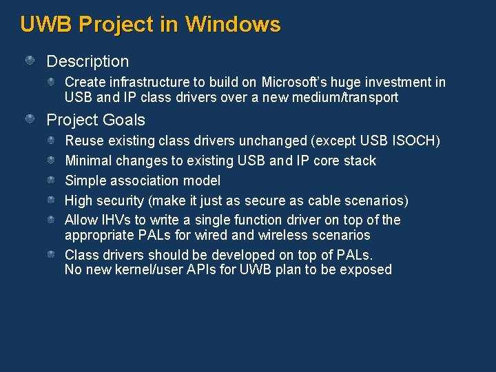 UWB Project in Windows Description Create infrastructure to build on Microsoft’s huge investment in