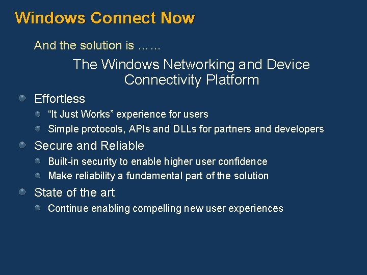 Windows Connect Now And the solution is …… The Windows Networking and Device Connectivity
